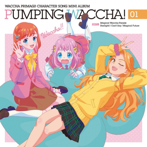 TVアニメ『ワッチャプリマジ！』キャラクターソングミニアルバム PUMPING WACCHA! 01