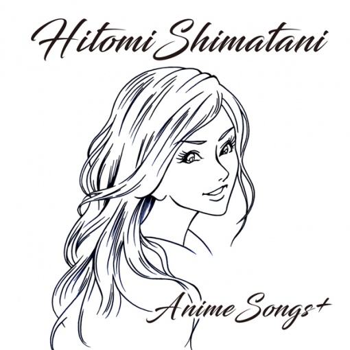HITOMI SHIMATANI ANIME SONGS+