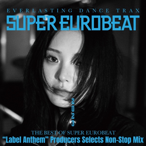 THE BEST OF SUPER EUROBEAT 2023 ”Label Anthem” Producers Selects Non-Stop Mix