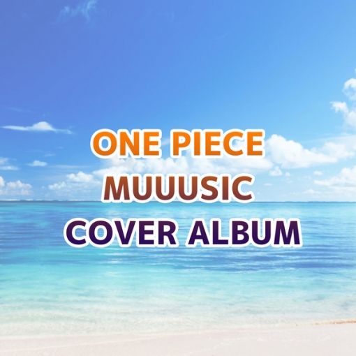 ONE PIECE MUUUSIC COVER ALBUM