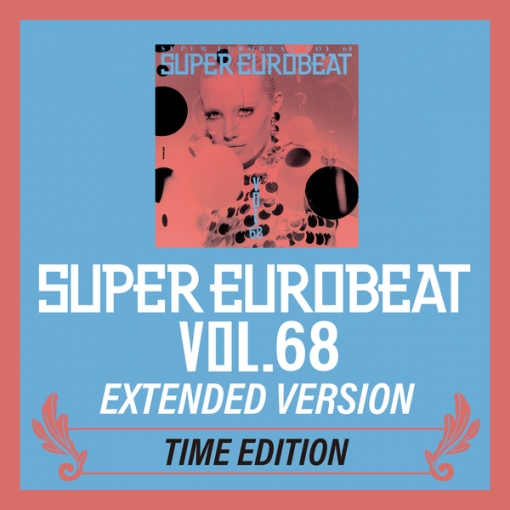 SUPER EUROBEAT VOL.68 EXTENDED VERSION TIME EDITION