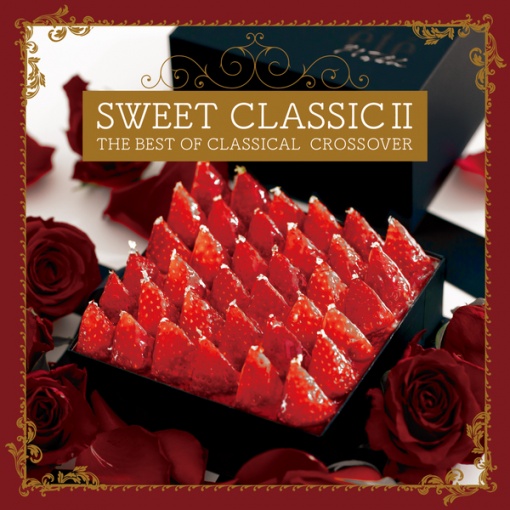 SWEET CLASSIC Ⅱ～THE BEST OF CLASSICAL CROSSOVER