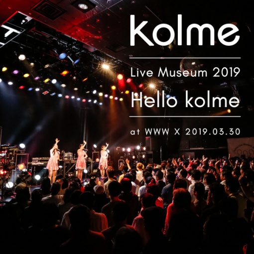 kolme Live Museum 2019 -Hello kolme- (WWW X 2019.03.30)