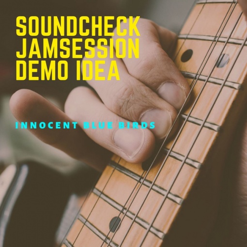 Soundcheck & Jam Session & Demo idea