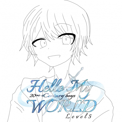 Hello My WORLD Level 05 -20∞+Century boys-
