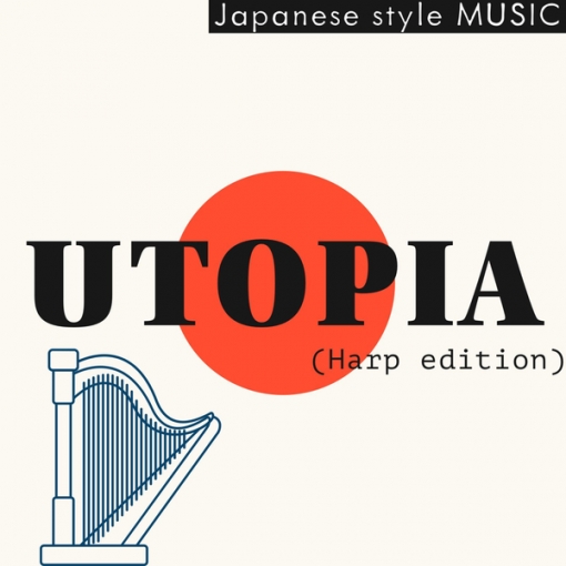 UTOPIA~Japanese style MUSIC~(Harp edition)
