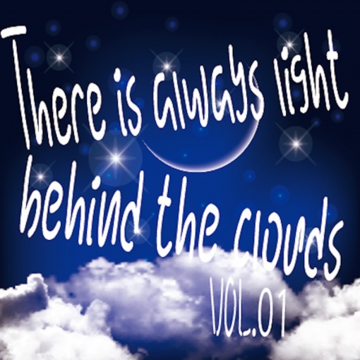 There is always light behind the clouds vol.01
