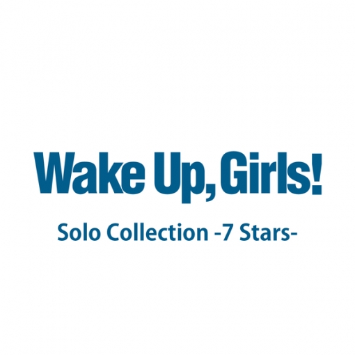 Wake Up， Girls！Solo Collection -7 Stars-