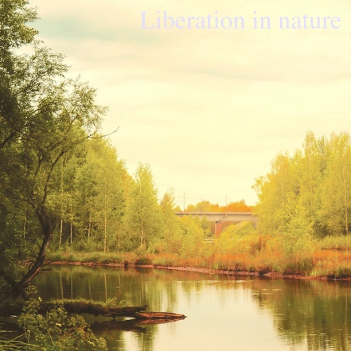 Liberation in Nature