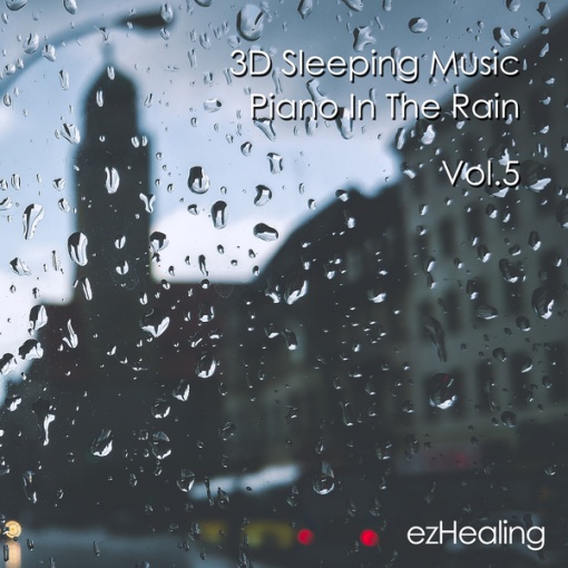 3D Sleeping Music-Piano In The Rain Vol.5