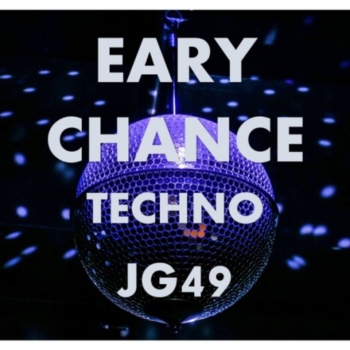 EARLY CHANCE TECHNO