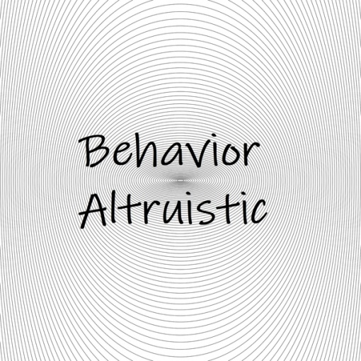 Behavior Altruistic