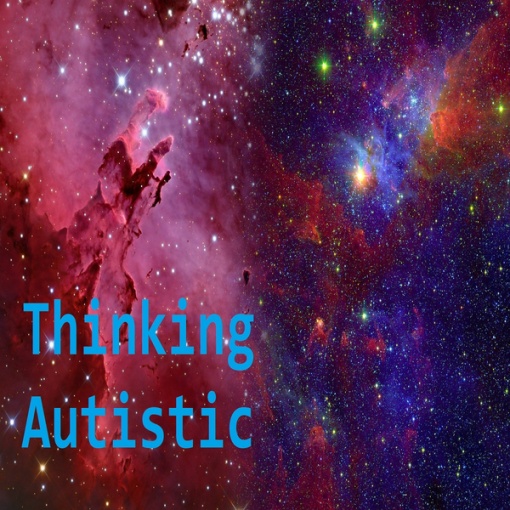 Thinking Autistic