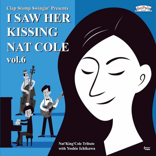 I Saw Her Kissing Nat Cole vol.6