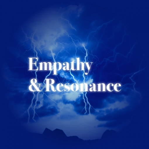 Empathy & Resonance