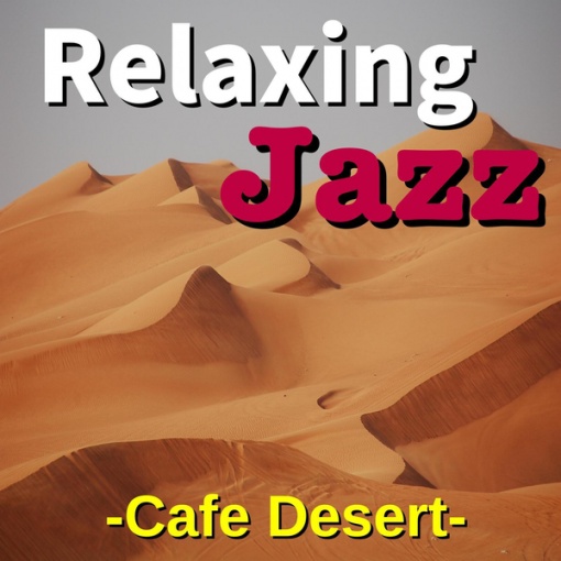Relaxing Jazz -Cafe Desert-