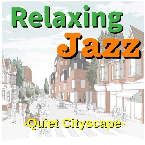 Relaxing Jazz -Quiet Cityscape-