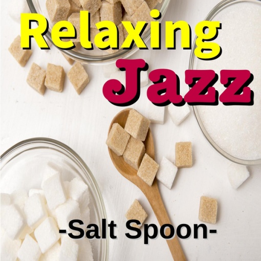 Relaxing Jazz -Salt Spoon-
