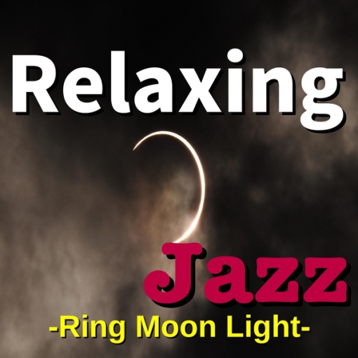 Relaxing Jazz -Ring Moon Light-
