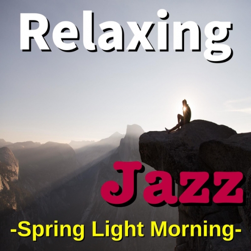 Relaxing Jazz -Spring Light Morning-