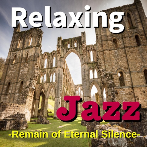 Relaxing Jazz -Remain of Eternal Silence-