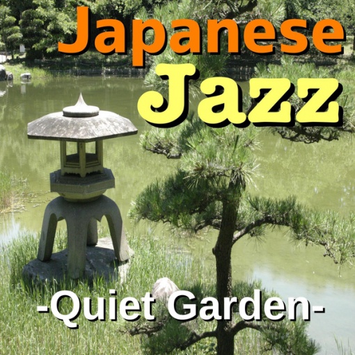 Japanese Jazz -Quiet Garden-