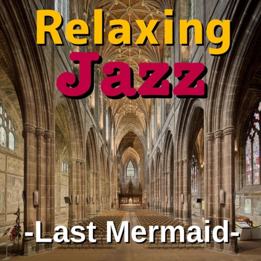 Relaxing Jazz -Last Mermaid-