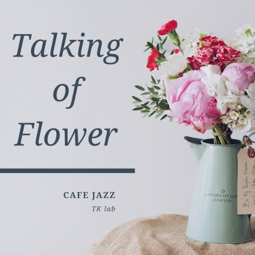 Cafe Jazz Talking of Flower