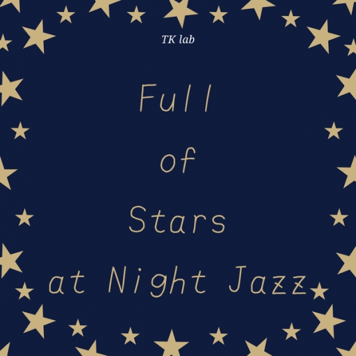 Full of Stars at Night Jazz