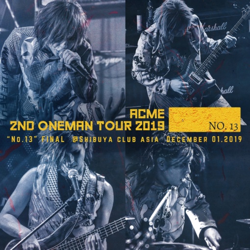 アクメ 2nd ONE-MAN TOUR [No.13] FINAL at 渋谷 club asia