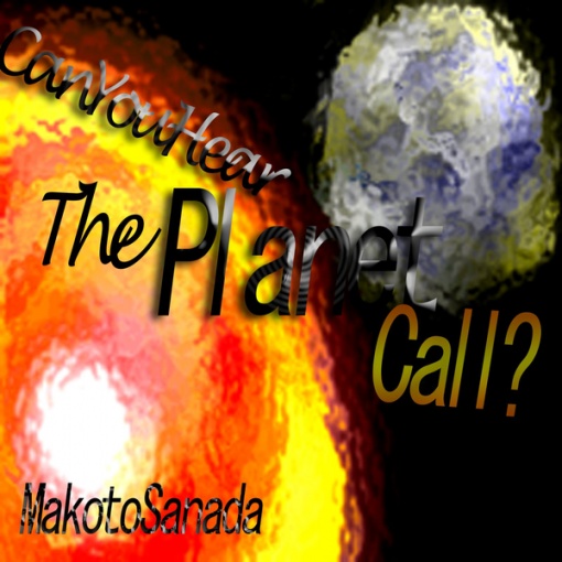 Can Your Hear The Planet Call ?