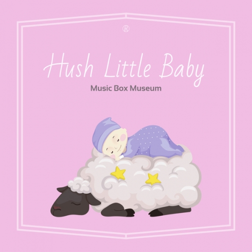 Hush Little Baby(Musicbox Lullaby Instrumental)