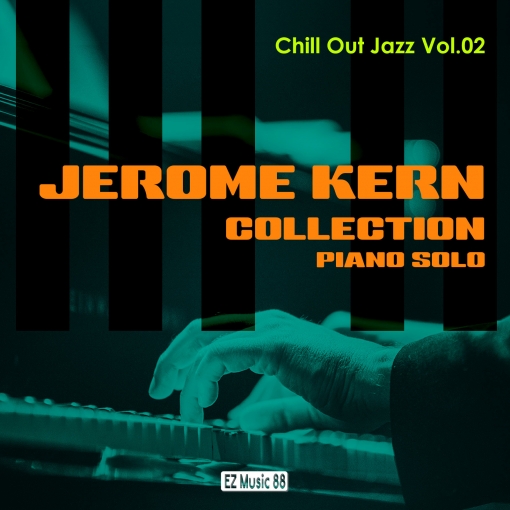Chill Out Jazz Vol.02 / JEROME KERN COLLECTION(Piano Solo)