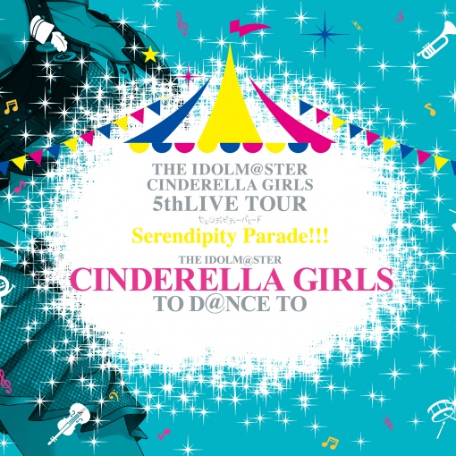 THE IDOLM@STER CINDERELLA GIRLS 5thLIVE TOUR Serendipity Parade!!! SSA Original Album THE IDOLM@STER CINDERELLA GIRLS TO D@NCE TO