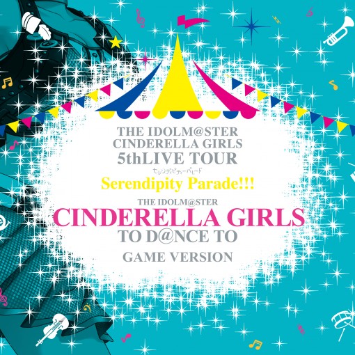 THE IDOLM@STER CINDERELLA GIRLS 5thLIVE TOUR Serendipity Parade!!! SSA Original Album THE IDOLM@STER CINDERELLA GIRLS TO D@NCE TO (GAME VERSION)