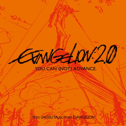Shiro SAGISU Music from EVANGELION 2．0 YOU CAN （NOT） ADVANCE．