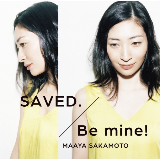 SAVED. ／ Be mine!