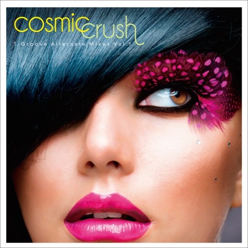 Cosmic Crush T-Groove Alternate Mixes Vol. 1