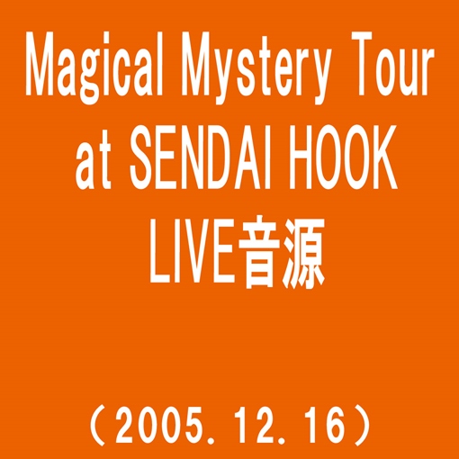 One moment(Magical Mystery Tour at SENDAI HOOK(2005.12.16))
