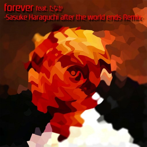 Forever(feat. たなか-Sasuke Haraguchi after the world ends Remix-)