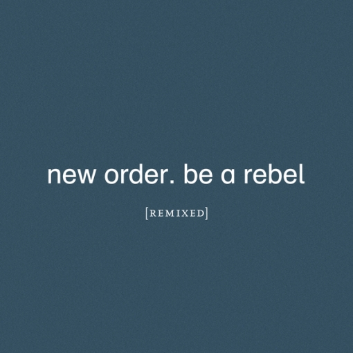 Be a Rebel (Bernard’s Outlaw Mix)