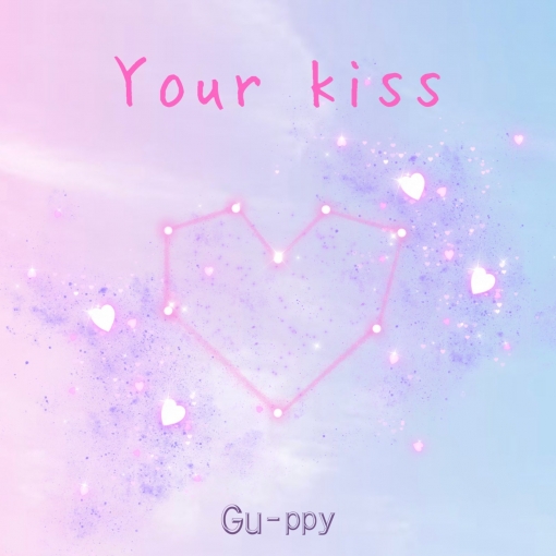 Your kiss