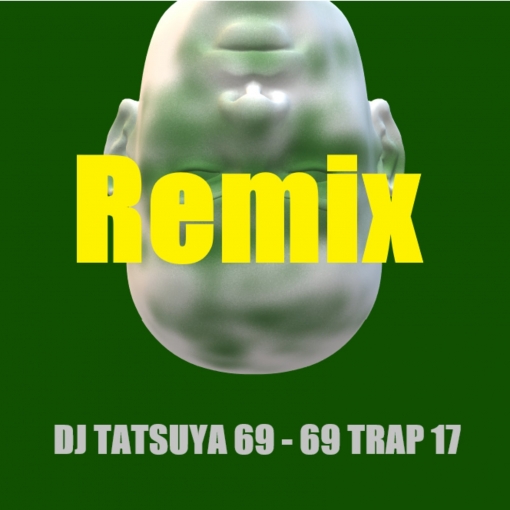 69 Trap 17(Tatsuya Uehara Remix)