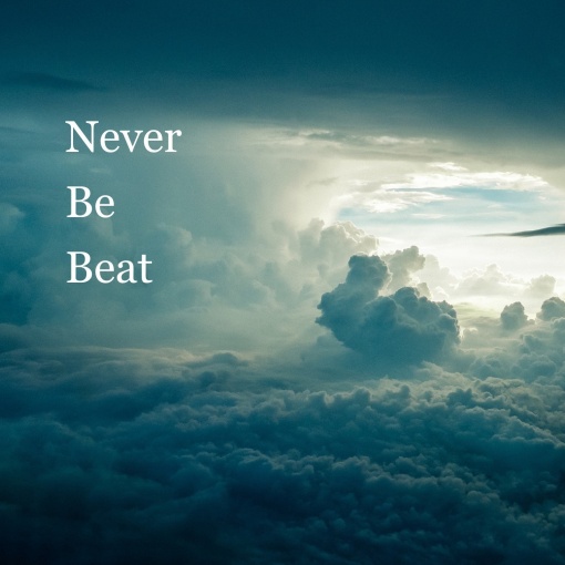 Never Be Beat