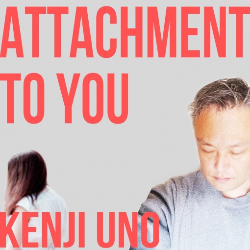 ATTACHMENT TO YOU