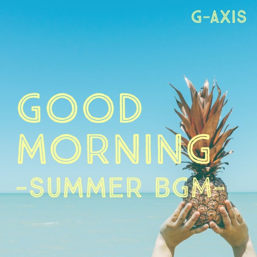 GOOD MORNING-summer BGM-