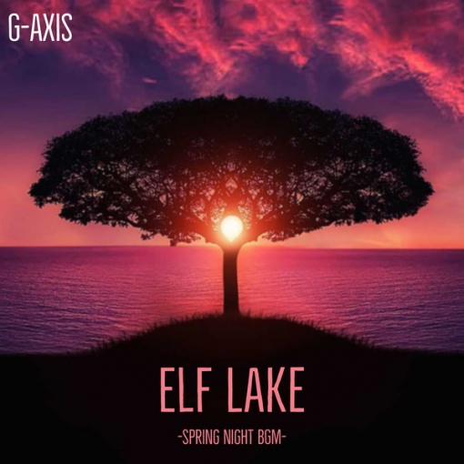 ELF LAKE~spring night BGM~