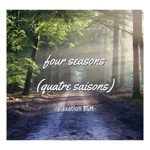 Four seasons (quatre saisons)-relaxation BGM-