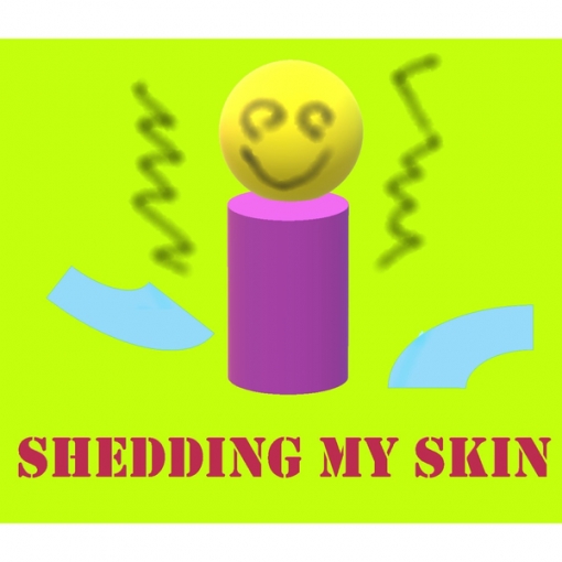 Shedding My Skin