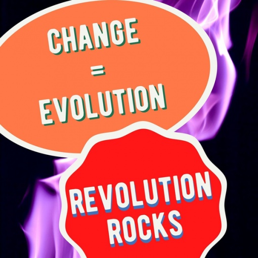 Change = Evolution
